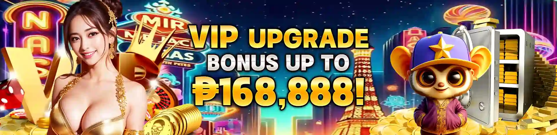 Vip Upgrade Bonus Up to 168k